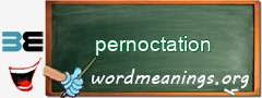 WordMeaning blackboard for pernoctation
